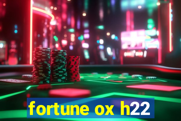 fortune ox h22