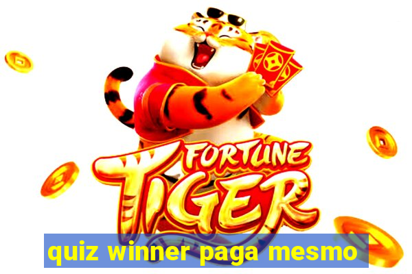 quiz winner paga mesmo