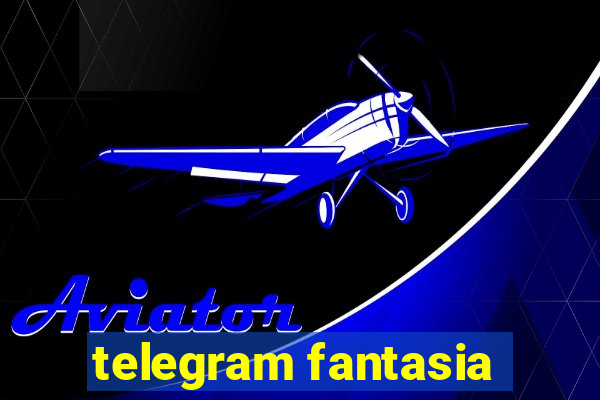 telegram fantasia