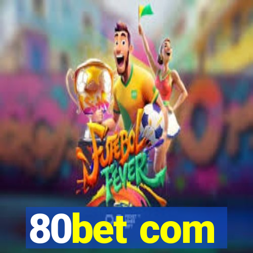 80bet com