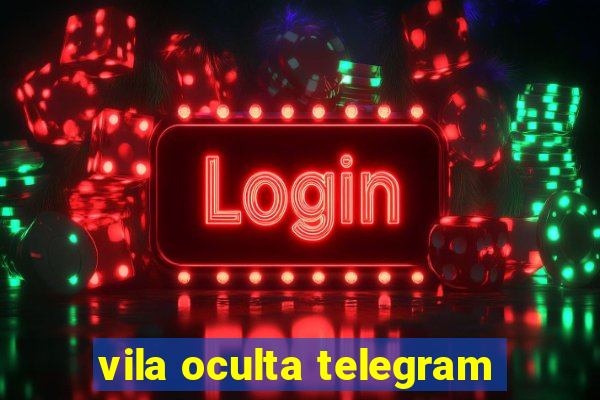 vila oculta telegram