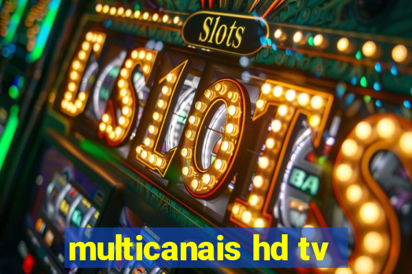 multicanais hd tv