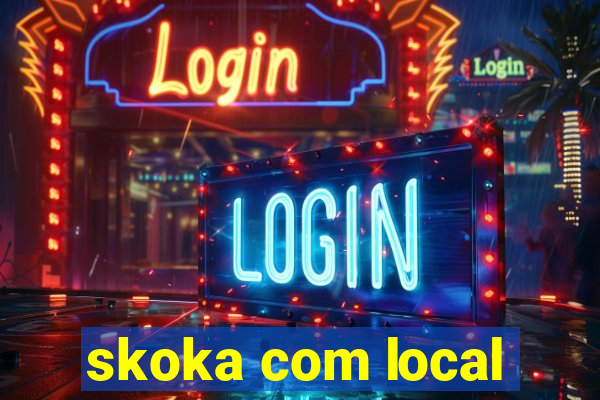 skoka com local