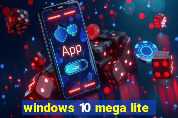 windows 10 mega lite