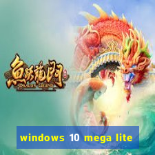 windows 10 mega lite