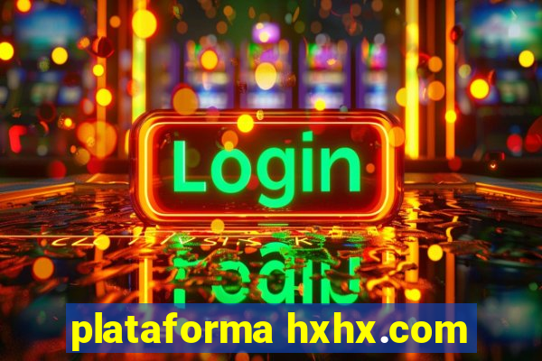 plataforma hxhx.com