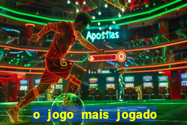 o jogo mais jogado do mundo