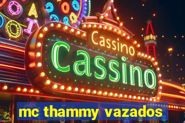 mc thammy vazados