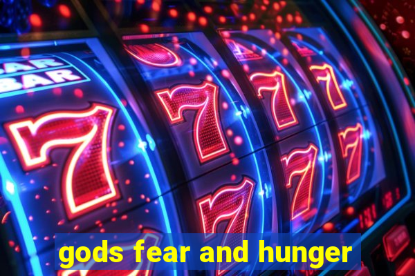 gods fear and hunger