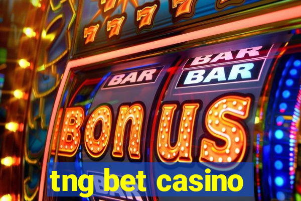 tng bet casino