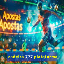 cadeira 777 plataforma