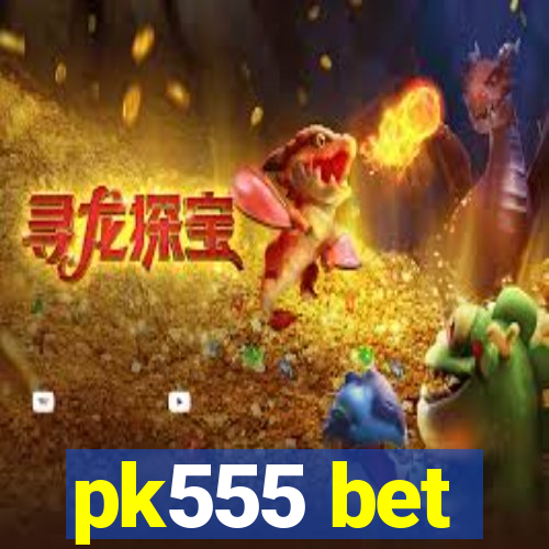 pk555 bet