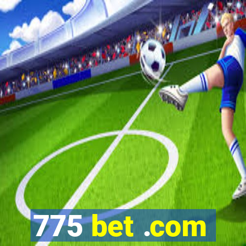 775 bet .com