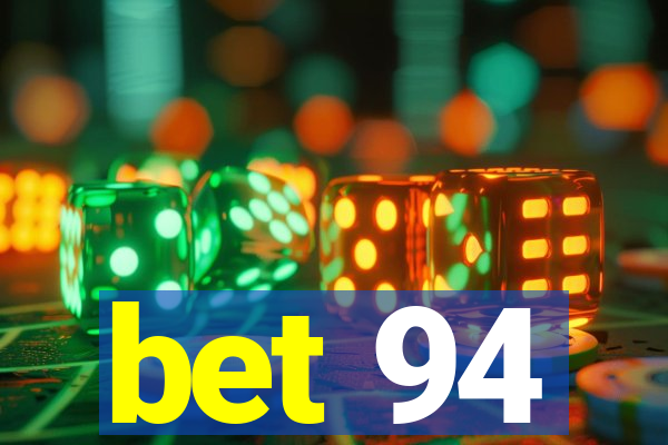 bet 94