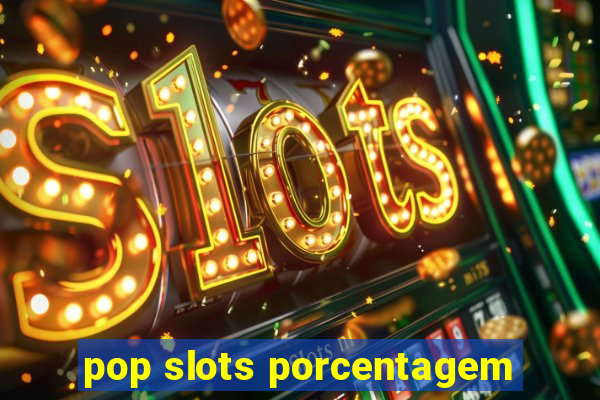 pop slots porcentagem