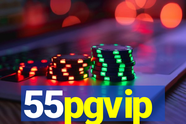 55pgvip