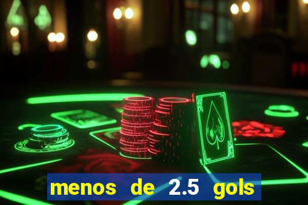 menos de 2.5 gols o que significa