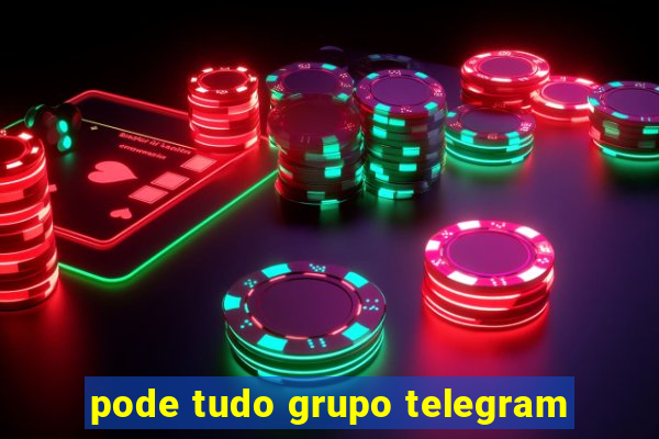 pode tudo grupo telegram