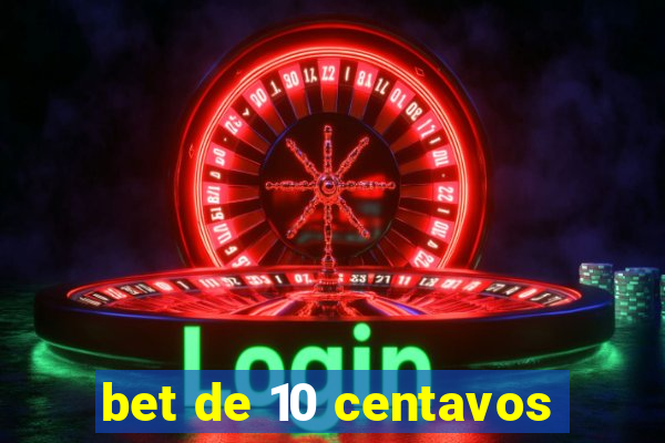 bet de 10 centavos