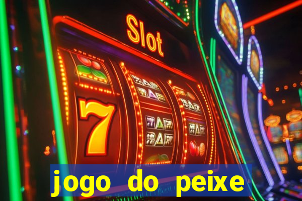 jogo do peixe ganhar dinheiro