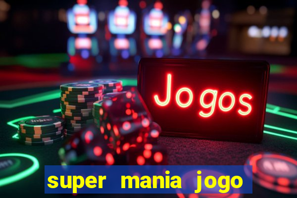 super mania jogo do bicho