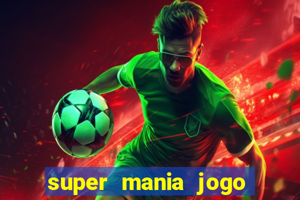 super mania jogo do bicho