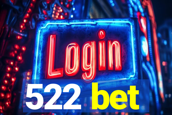 522 bet