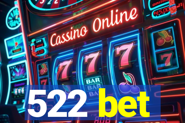 522 bet