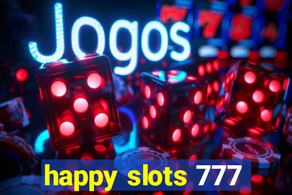 happy slots 777