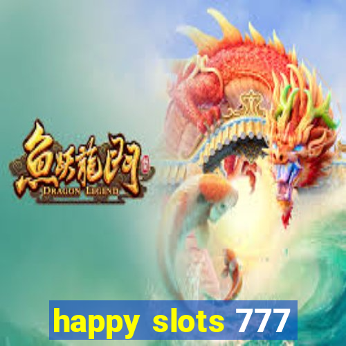 happy slots 777