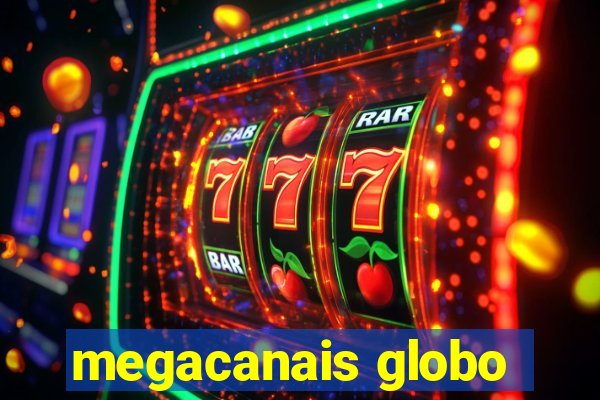 megacanais globo