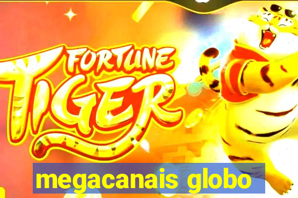 megacanais globo