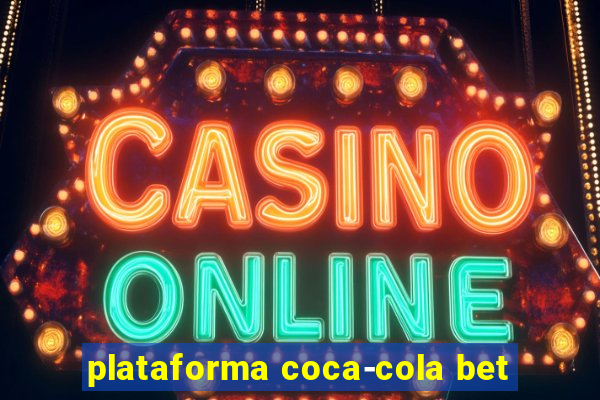 plataforma coca-cola bet