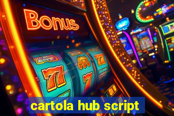 cartola hub script