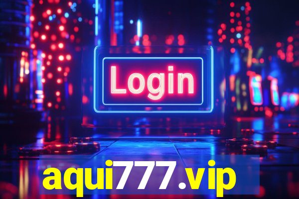 aqui777.vip