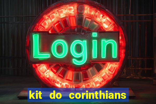 kit do corinthians dls 2019