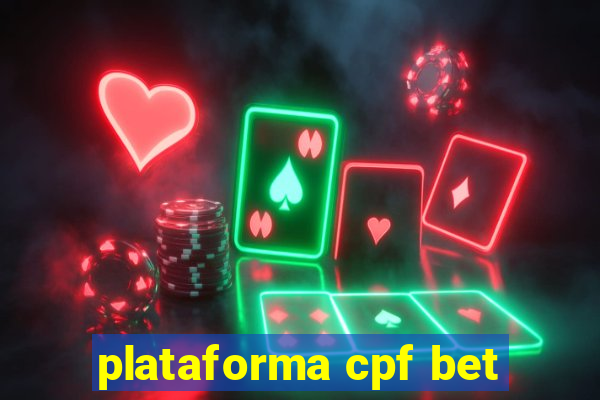 plataforma cpf bet