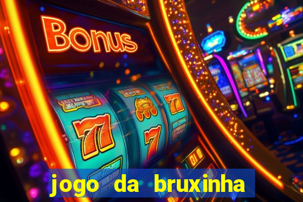 jogo da bruxinha que ganha dinheiro