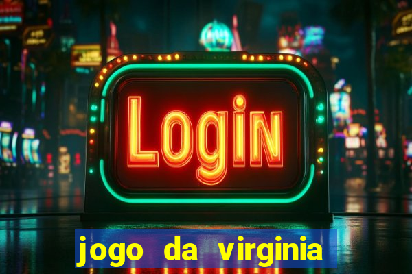 jogo da virginia que da dinheiro