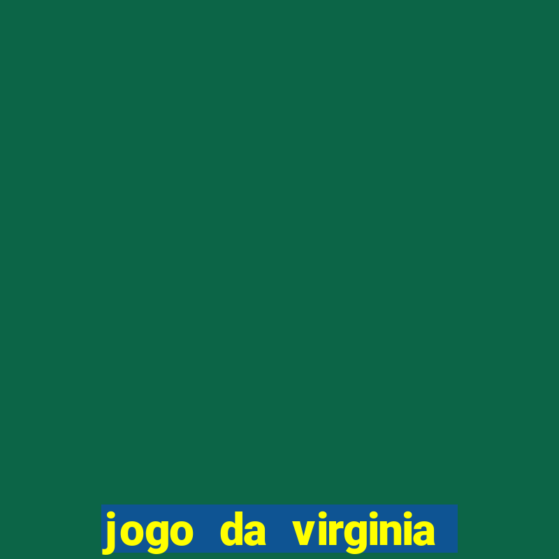 jogo da virginia que da dinheiro