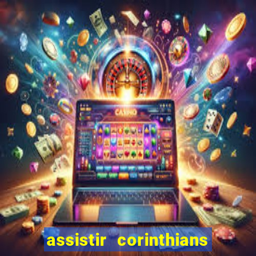 assistir corinthians multi canais