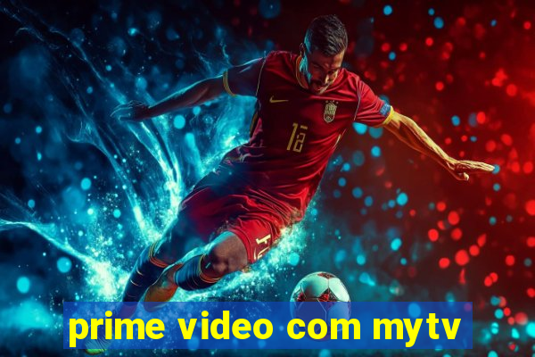 prime video com mytv