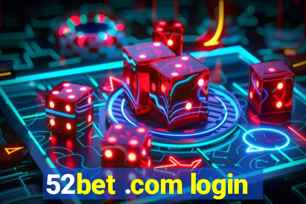 52bet .com login