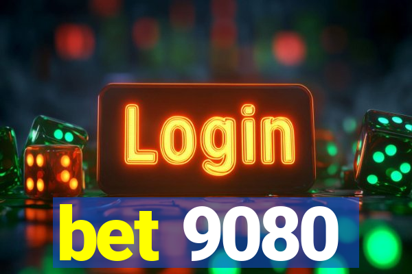 bet 9080