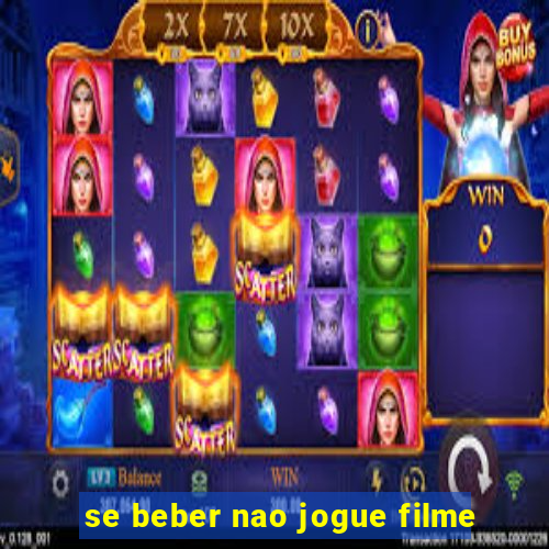 se beber nao jogue filme