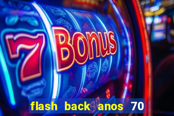 flash back anos 70 80 90 internacional download