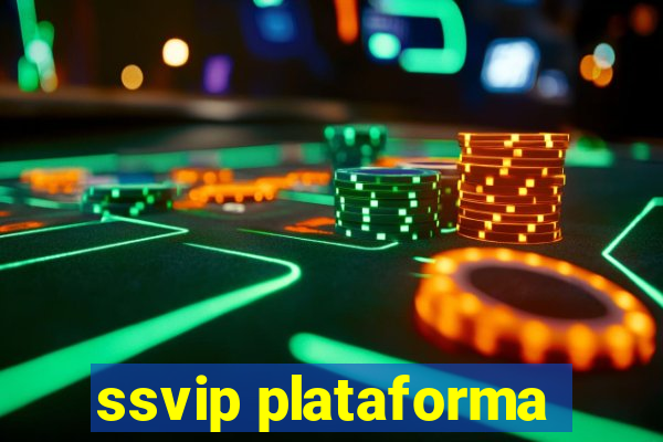 ssvip plataforma