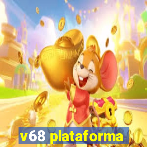 v68 plataforma