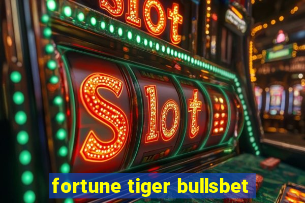 fortune tiger bullsbet