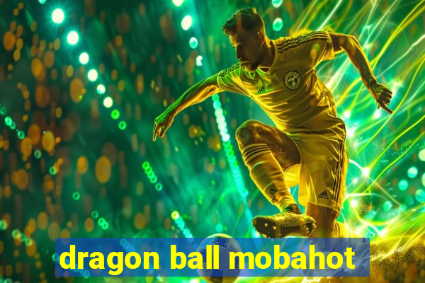 dragon ball mobahot